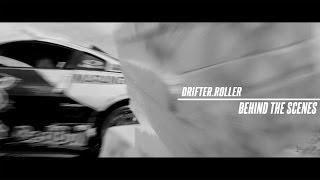 DRIFTER.ROLLER | BEHIND THE SCENES | Lushyn Filmmaking