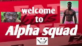 The Official Alpha Squad Introductions