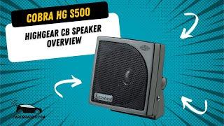 Cobra HG S500 Highgear CB Speaker Overview