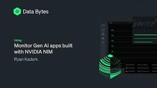 Data Byte: Monitor Gen AI apps built with NVIDIA NIM