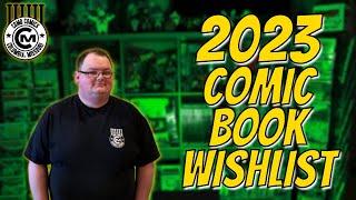 CoMo Comic Books' 2023 Comic Book Want List! Top 10 Comics! Comic Collecting 2023