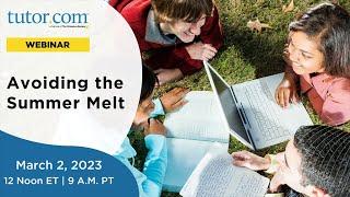 Avoiding the Summer Melt | Higher Education Webinars | Tutor.com