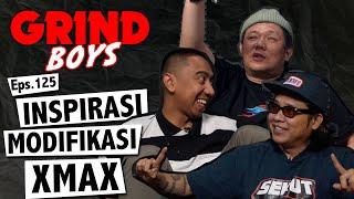 Grind Boys Eps.125 - Inspirasi Modifikasi Xmax