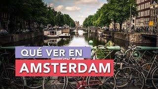 Qué ver en Amsterdam | 10 Lugares imprescindibles 