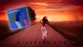 MIKEY SKY - LET'S PARTY [OUT NOW - ShiftAxis Records]