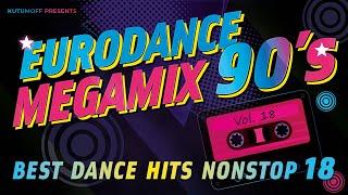 90s Eurodance Megamix Vol. 18  |  Best Dance Hits 90s  |  Mixed by Kutumoff