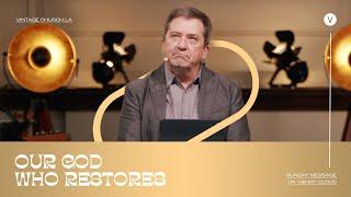 Our God Who Restores ft. Dr. Henry Cloud