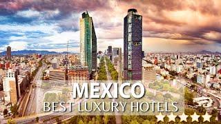 TOP 10 Best LUXURY Hotels In MEXICO CITY