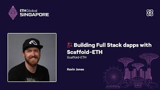 Building Full Stack dapps with Scaffold ETH - ETHGlobal Singapore 2024