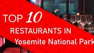 Top 10 best Restaurants in Yosemite National Park, California