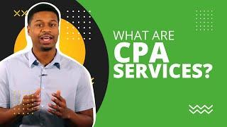 What are CPA Services? How is this Different from Bookkeeping, Tax Prep, and Accounting Services?