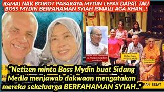 BOS MYDIN DATO AMEER ALI MYDIN SEKELUARGA ADALAH SYIAH ISMAILIAH..?!