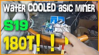 liquid cooling an S19 Bitcoin Miner With Overclock to 180TH!!!