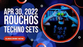 ROUCHOS - Techno, DJ Set, April 30, 2022 (Mostly Techno DJ Sets and Livestreams)