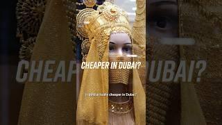 Is Gold Cheaper in Dubai?