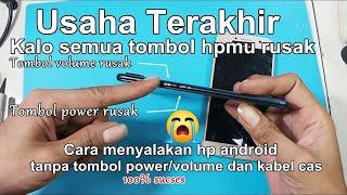 Cara menghidupkan Semua merek HP Android tanpa tombol power dan tombol volume