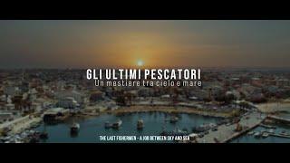 Gli ultimi pescatori - un mestiere tra cielo e mare