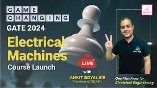 Game Changing GATE 2024 Electrical Machines Course Launch | Ankit Goyal | One Man Army