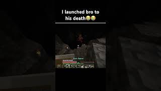 I launched bro to his death #minecraft #funny #minecraftmemes #shorts