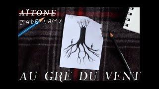 Aïtone - Au Gré Du Vent ft. Jade Lamy (Clip Officiel)