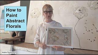 How to Paint an Abstract Floral: My Process / Art with Adele