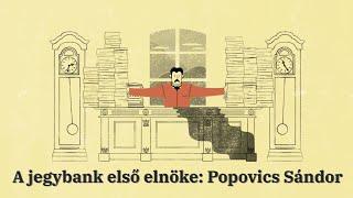 A jegybank első elnöke: Popovics Sándor | Jegybanki legendák