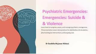 (MBBS) - Psychiatric Emergencies I: Suicide and Violence. Dr. Swaleha Mujawar