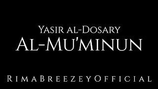 BEST RECITATION EVER? Al-Mu'minun - Yasir ad-Dawsari