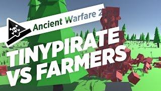 TINYPIRATE VS FARMERS! - Ancient Warfare 2 Gameplay Let's Play