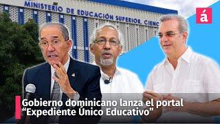 Gobierno dominicano lanza el portal “Expediente Único Educativo”