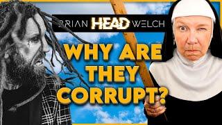 Brian Head Welch - Why are they Corrupt?