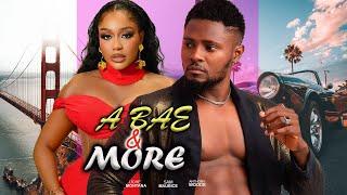 A BAE AND MORE(Full Movie)UCHE MONTANA,ANTHONY WOODE,SAM MAURICE,2024 LATEST NIGERIAN MOVIE