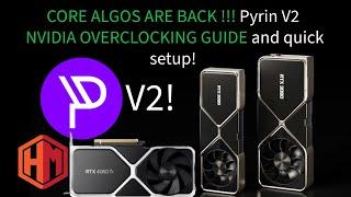 CORE ALGOS ARE BACK!!! PYRIN V2 OVERCLOCKING, and QUICK SETUP Guide!