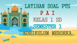 Latihan Soal PTS PAI Kelas 1 Semester 1 Kurikulum Merdeka