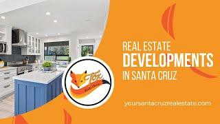 Real Estate Developments in Santa Cruz