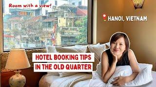 Where to Stay in Hanoi (Part 1): What to Look For When Booking a Hotel in Hanoi's Old Quarter