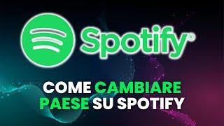 Come CAMBIARE PAESE su Spotify - Guida Pratica per Principianti