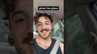 Gluten Free Gripes