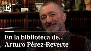 Arturo Pérez-Reverte: "Tengo 32.000 libros en casa. Mi biblioteca es mi Wikipedia" | EL PAÍS