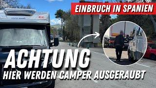 Aufpassen EINBRUCH in Spanien in Wohnmobil Ist das die neue MascheCamper wird ausgeraubt