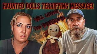 HAUNTED DOLLS TERRIFYING MESSAGE Will leave you SHIVERING