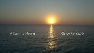 Slow Grace | Alberto Rivera | Peaceful Music | Relax Music | Healing Sounds | Instrumental Soaking