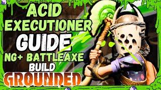 Acid Executioner Build -  MAX DAMAGE Battleaxe Build in GROUNDED NG+