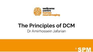 The Principles of Dynamic Causal Modelling (DCM) | Dr Amirhossein Jafarian | SPM for EEG and MEG