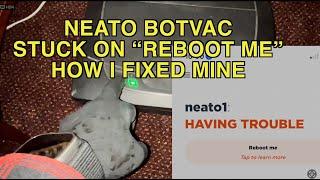Neato BotVac Robot Vaccum - Stuck on “reboot me” Fix
