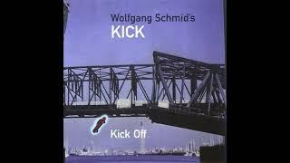 Wolfgang Schmid's Kick - Kick Off (1999)   [Full Album]