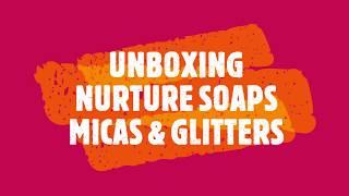 Unboxing Nurture Soap Micas & Glitters