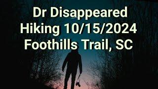 Doctor Disappeared Hiking 10/15/2024, Foothills Trail,SC & 2 Hikers Stranded Hiking Mt Whitney, CA