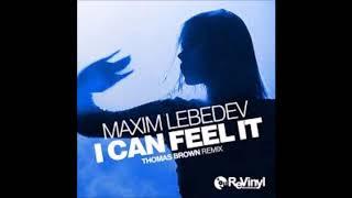 Maxim Lebedev - I Can Feel It (Thomas Brown Extended Mix)
