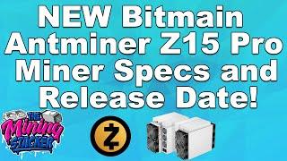 New ZCASH Bitmain Antminer z15 Pro ASIC miner Revealed! How Profitable ls The Latest Equihash Miner